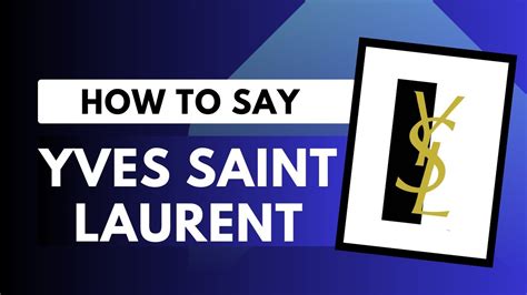 yves saint laurent libre pronunciation